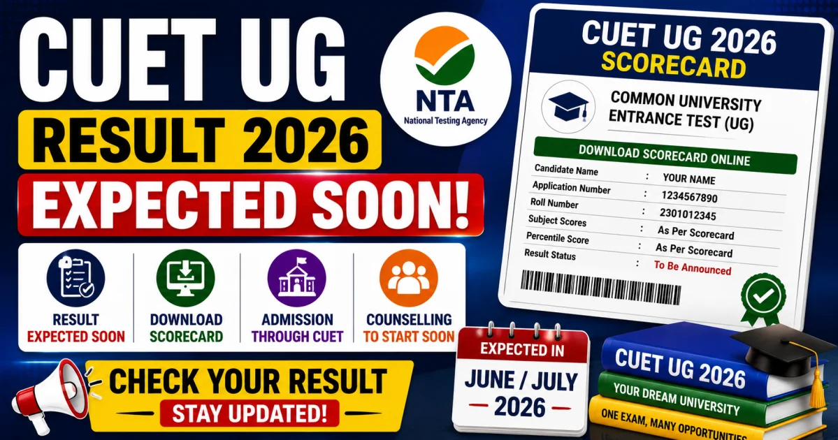 CUET UG Result 2026 Expected Soon: Scorecard, Result Date & Admission Process
