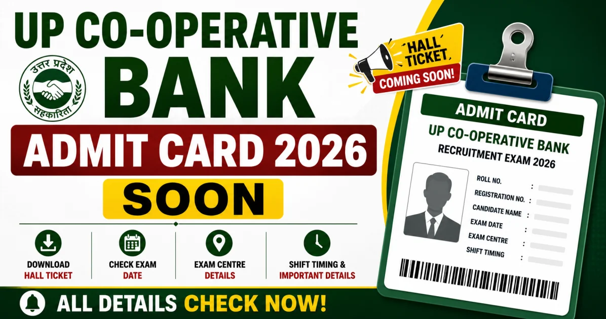 UP Co-operative Bank Admit Card 2026 Soon: Hall Ticket Release Date, Exam Date, Shift Timing & Download Process
